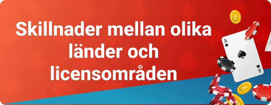 Skillnader mellan olika länder och licensområden